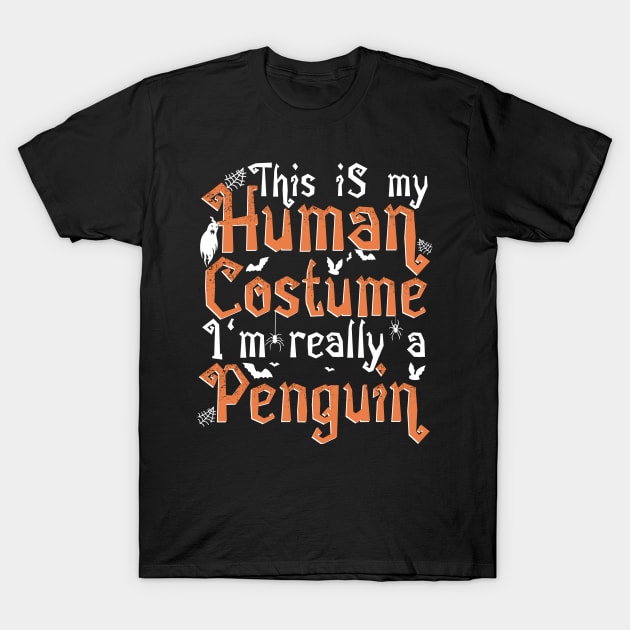 This Is My Human Costume I'm Really A Penguin - Halloween graphic T-Shirt by theodoros20